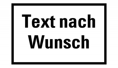 Hinweisschild: Text nach Wunsch